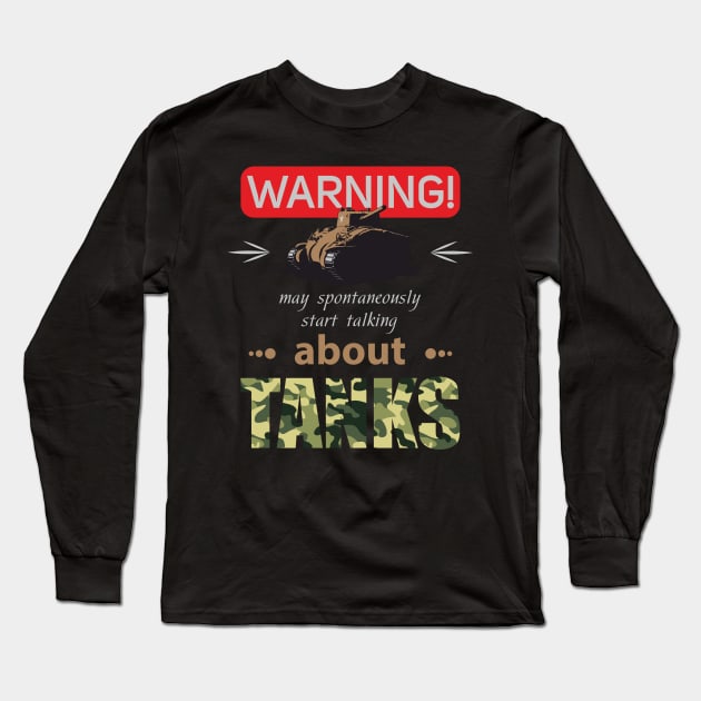 WARNING may spontaneously start talking about tanks Long Sleeve T-Shirt by FAawRay